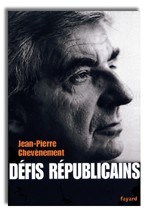 Défis républicains, Jean-Pierre Chevènement, Fayard, 2004 Défis républicains, Jean-Pierre Chevènement, Fayard, 2004