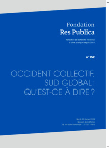 Actes du colloque de la Fondation Res Publica : "Occident collectif, Sud global : qu'est-ce à dire ?"