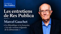 Marcel Gauchet : "La République à la française, c'est une version exigeante de la démocratie"