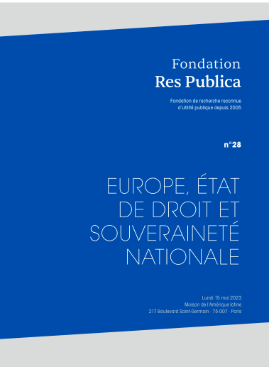 Actes du séminaire de la Fondation Res Publica : "Europe, État de droit et souveraineté nationale"