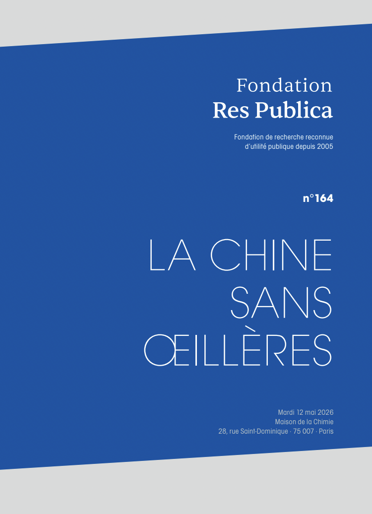 Actes du colloque de la Fondation Res Publica : "La Chine sans œillères"